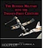 cimbala stephen j. (curatore) - the russian military into the 21st century