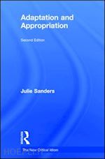 sanders julie - adaptation and appropriation