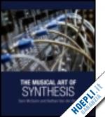 mcguire sam; van der rest nathan - the musical art of synthesis