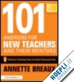 breaux annette - 101 answers for new teachers and their mentors