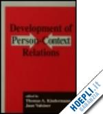 kindermann thomas a. (curatore); valsiner jaan (curatore) - development of person-context relations