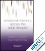kensinger elizabeth a. - emotional memory across the adult lifespan