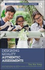 hui yong tay - designing quality authentic assessments