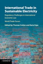 cottier thomas (curatore); espa ilaria (curatore) - international trade in sustainable electricity