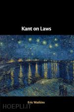 watkins eric - kant on laws