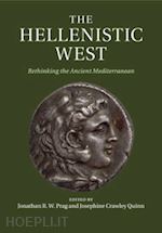 prag jonathan r. w. (curatore); quinn josephine crawley (curatore) - the hellenistic west