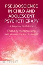 hupp stephen (curatore) - pseudoscience in child and adolescent psychotherapy