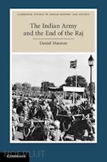 marston daniel - the indian army and the end of the raj