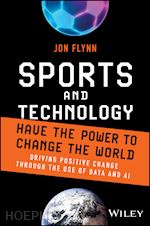 Sports and Technology Have the Power to Change the  World – Driving Positive Change Through the Use of Data and AI