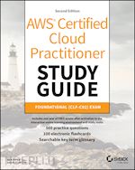 AWS Certified Cloud Practitioner Study Guide – Foundational (CLF–C02) Exam 2e