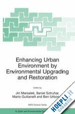 sztruhar daniel (curatore); giulianelli mario (curatore); urbonas ben (curatore) - enhancing urban environment by environmental upgrading and restoration