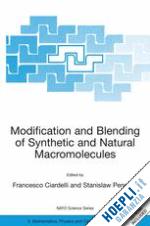 ciardelli francesco (curatore); penczek stanislaw (curatore) - modification and blending of synthetic and natural macromolecules