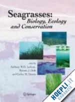 larkum anthony w. d. (curatore); orth robert j. (curatore); duarte carlos (curatore) - seagrasses: biology, ecology and conservation