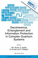 akulin vladimir m. (curatore); sarfati a. (curatore); kurizki g. (curatore); pellegrin s. (curatore) - decoherence, entanglement and information protection in complex quantum systems