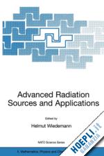 wiedemann helmut (curatore) - advanced radiation sources and applications