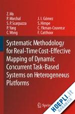 ma zhe; marchal pol; scarpazza daniele paolo; yang peng; wong chun; gómez josé ignacio; himpe stefaan; ykman-couvreur chantal; catthoor francky - systematic methodology for real-time cost-effective mapping of dynamic concurrent task-based systems on heterogenous platforms