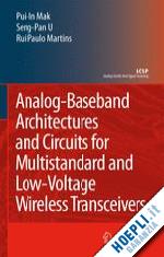 mak pui-in; u seng pan ben; martins rui paulo - analog-baseband architectures and circuits for multistandard and low-voltage wireless transceivers