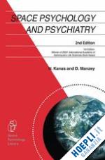 kanas nick; manzey dietrich - space psychology and psychiatry
