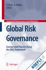 renn ortwin (curatore); walker katherine d. (curatore) - global risk governance