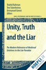 rahman shahid (curatore); tulenheimo tero (curatore); genot emmanuel (curatore) - unity, truth and the liar