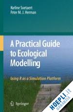 soetaert karline; herman peter m. j. - a practical guide to ecological modelling