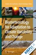 ebi kristie l. (curatore); burton ian (curatore); mcgregor glenn (curatore) - biometeorology for adaptation to climate variability and change