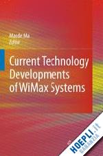 ma lin (curatore) - current technology developments of wimax systems