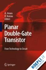 amara amara (curatore); rozeau olivier (curatore) - planar double-gate transistor