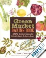 martin laura c. - green market baking book