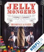 bompas sam; parr harry - jellymongers