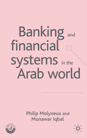 molyneux p.; iqbal m. - banking and financial systems in the arab world