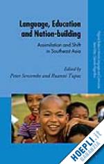sercombe p. (curatore); tupas r. (curatore) - language, education and nation-building