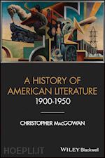 macgowan c - a history of american literature 1900–1950