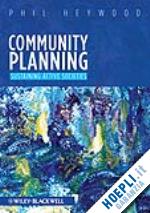 planning; phil heywood - community planning: integrating social and physical environments