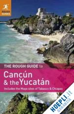 aa.vv. - cancun & the yucatan the rough guide 2011