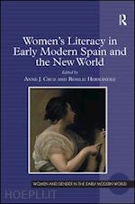 hernández rosilie; cruz anne j. (curatore) - women's literacy in early modern spain and the new world