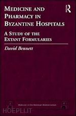 bennett david - medicine and pharmacy in byzantine hospitals