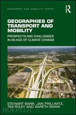 barr stewart; prillwitz jan; ryley tim; shaw gareth - geographies of transport and mobility