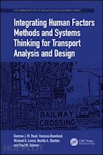 read gemma j. m.; beanland vanessa; lenné michael g.; stanton neville a.; salmon paul m. - integrating human factors methods and systems thinking for transport analysis and design