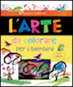 dickins rosie; ballesteros carles - l'arte da colorare per i bambini. con adesivi. ediz. illustrata