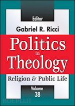 ricci gabriel r. (curatore) - politics in theology
