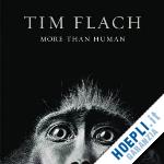 flach tim - more than human