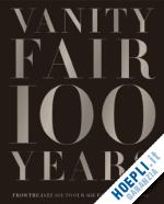 graydon carter - vanity fair 100 years. from the jazz age to our age