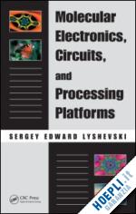 lyshevski sergey edward - molecular electronics, circuits, and processing platforms
