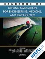 fisher donald l. (curatore); rizzo matthew (curatore); caird jeffrey (curatore); lee john d. (curatore) - handbook of driving simulation for engineering, medicine, and psychology