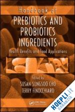 cho susan sungsoo (curatore); finocchiaro terry (curatore) - handbook of prebiotics and probiotics ingredients