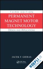 gieras jacek f. - permanent magnet motor technology