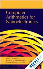 shmerko vlad p.; yanushkevich svetlana n.; lyshevski sergey edward - computer arithmetics for nanoelectronics