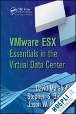 marshall david; beaver stephen s.; mccarty jason w. - vmware esx essentials in the virtual data center