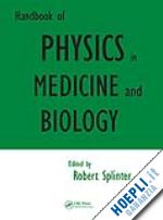 splinter robert (curatore) - handbook of physics in medicine and biology